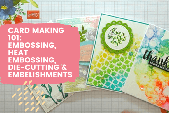 Download Card Making 101 - Embossing, Heat Embossing, Die-Cutting, and Embellishments - Card making Collection