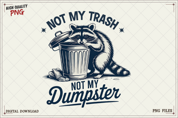 Download Funny Raccoon PNG 'Not My Trash' SVG PNG - Png Collection