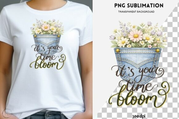 Download It's Your Time to Bloom Png Design - Png Collection