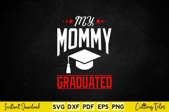 Download My Mommy Graduated Svg Printable File - Printable file Collection