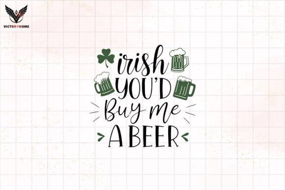 Download Irish YOU'D Buy Me a BEER Clipart PNG - Png Collection