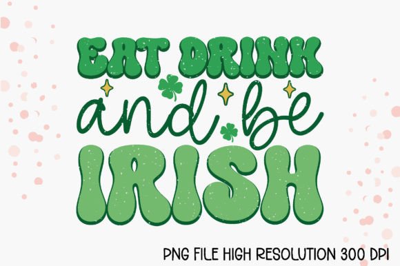 Download Eat Drink and Be Irish PNG - Irish png Collection
